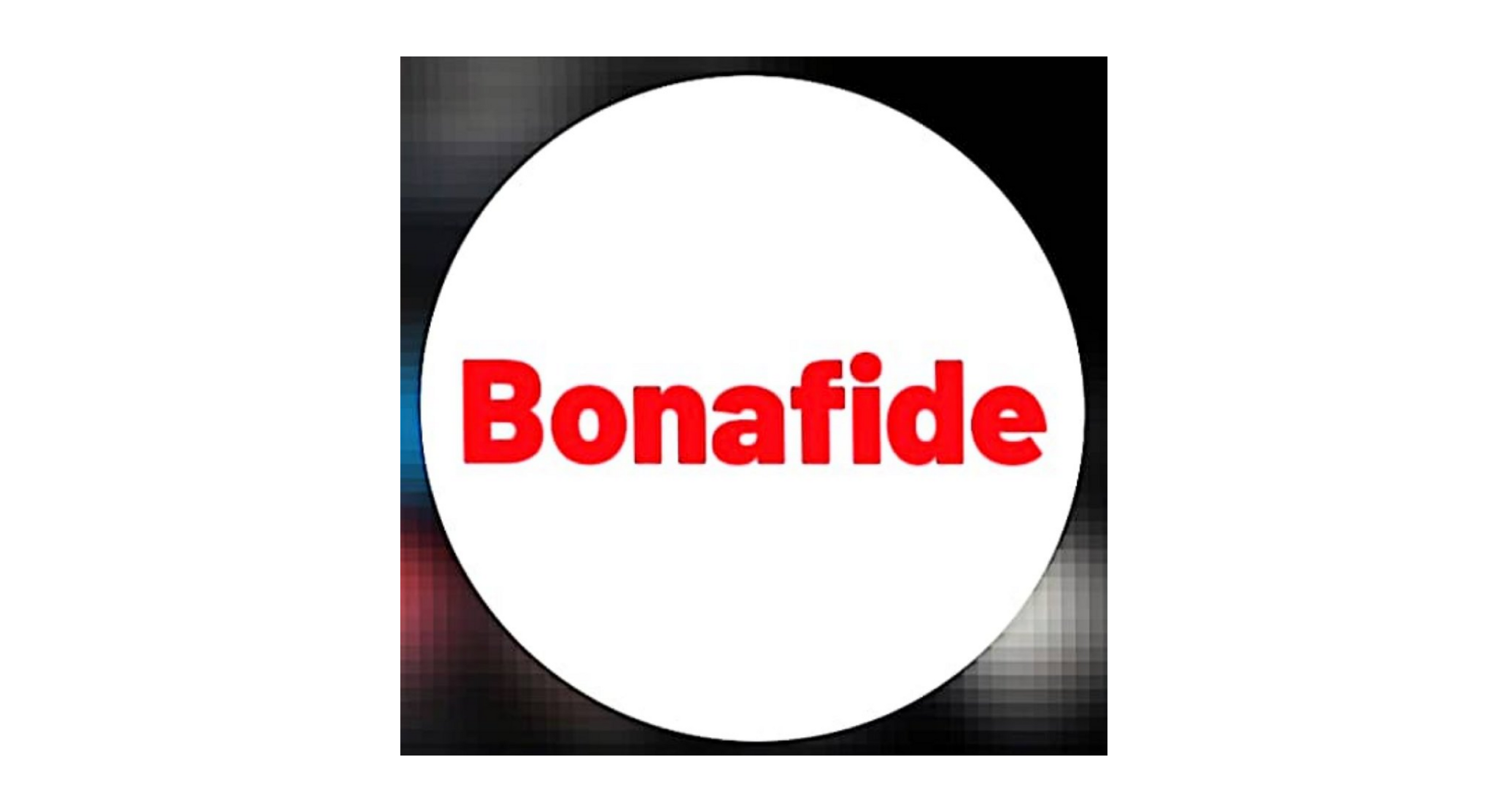 BONAFIDE