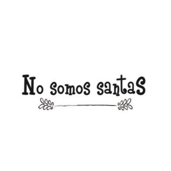 NO SOMOS SANTAS